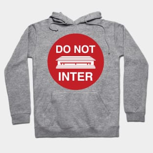 DO NOT INTER (I ain't dead YET!) Hoodie